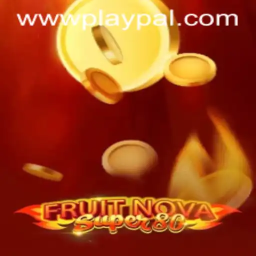 Explore the Exciting World of FruitNovaSuper80 with Playpal PH